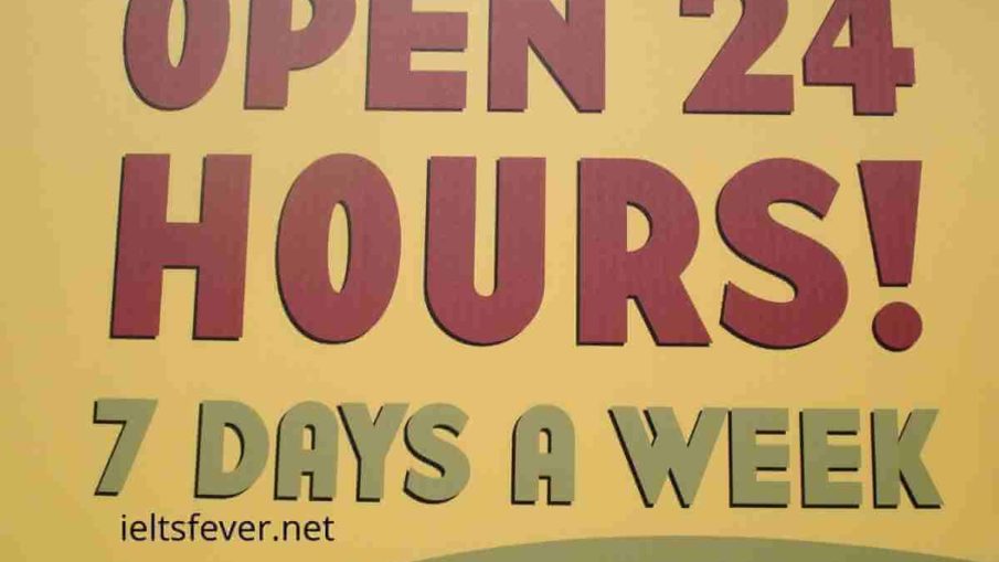 Shops Are Open 24 Hours a Day and Seven Days a Week