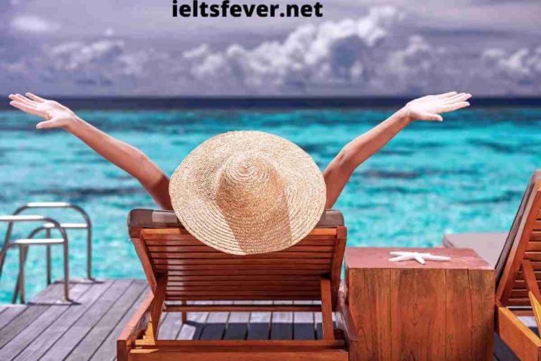 Describe The Place You Visited On Vacation IELTS Fever