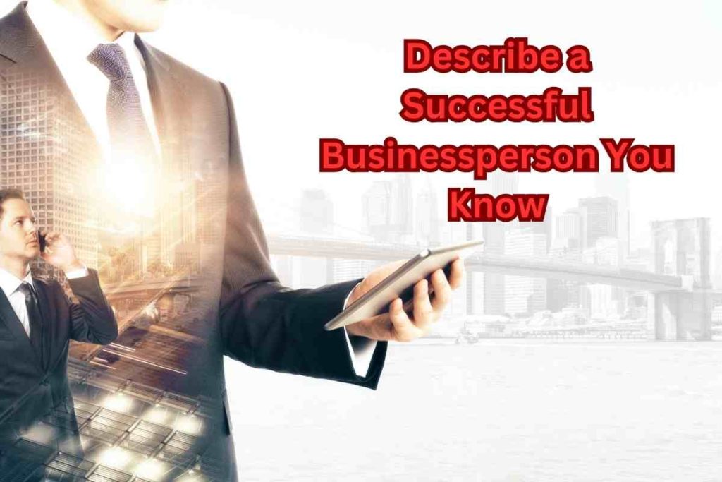 Describe a Successful Businessperson You Know