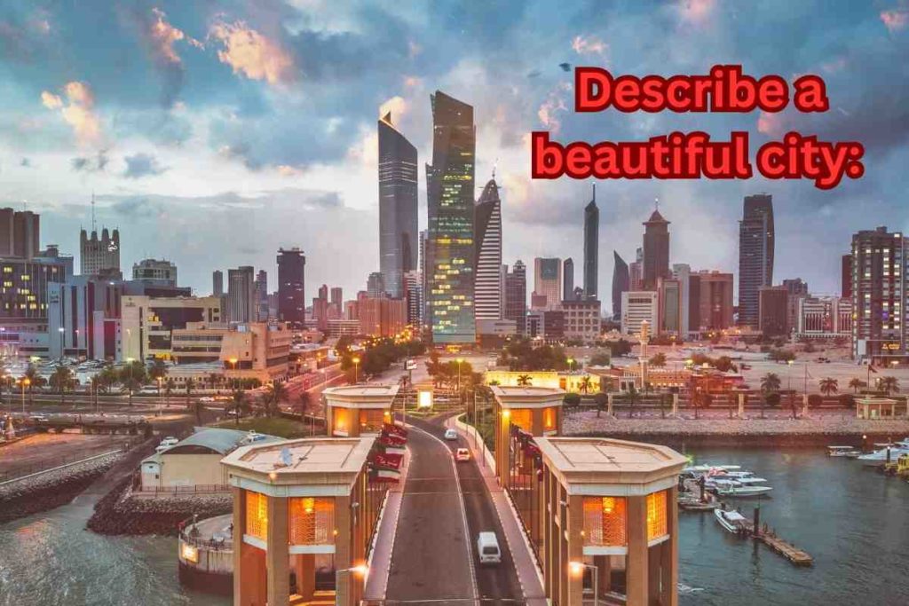 Describe A Beautiful City Speaking Cue Card IELTS Fever