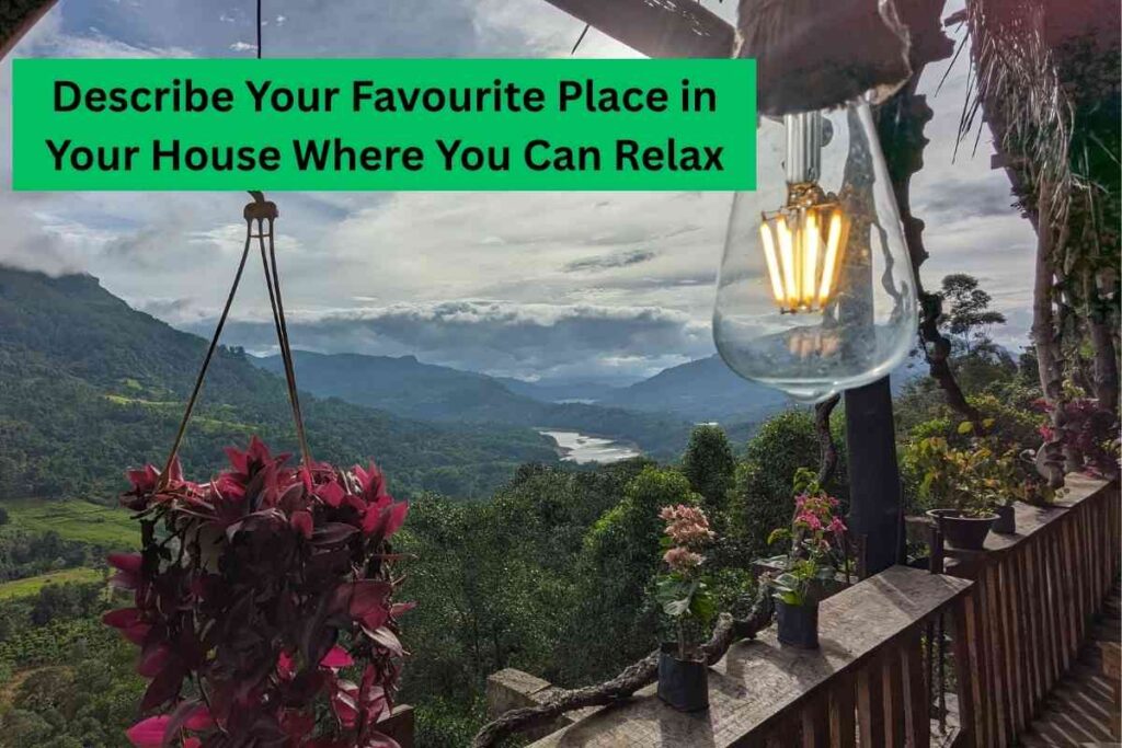 Describe Your Favourite Place in Your House Where You Can Relax
