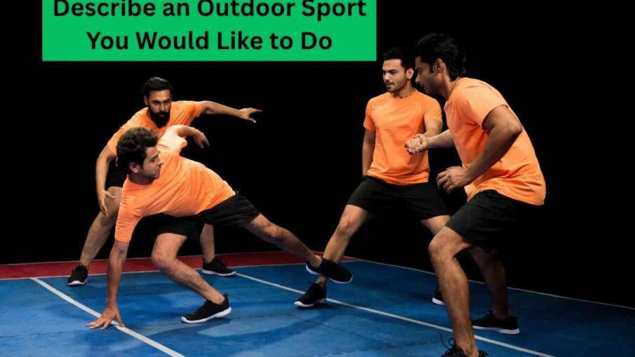 Describe an Outdoor Sport You Would Like to Do