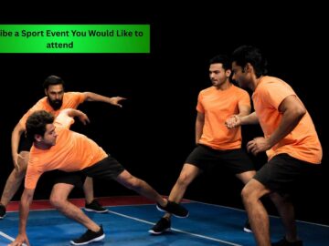 Describe a Sport Event You Would Like to attend